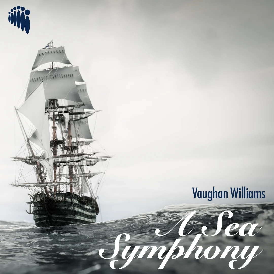 Pasadena Chorale to Present Ralph Vaughan Williams’ A Sea Symphony